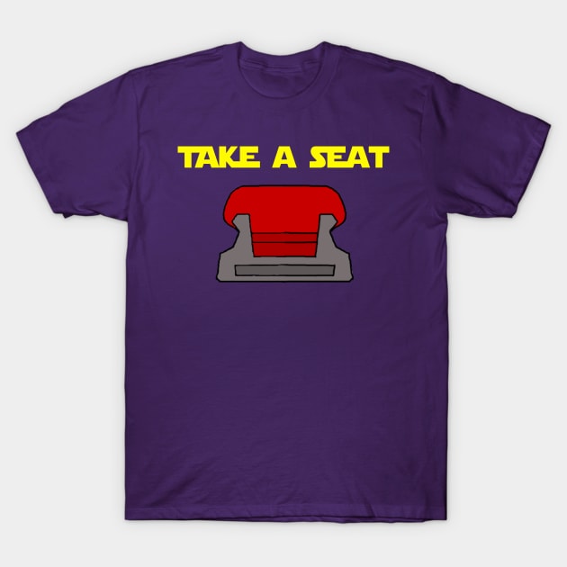 TAKE A SEAT T-Shirt by The Great Stories